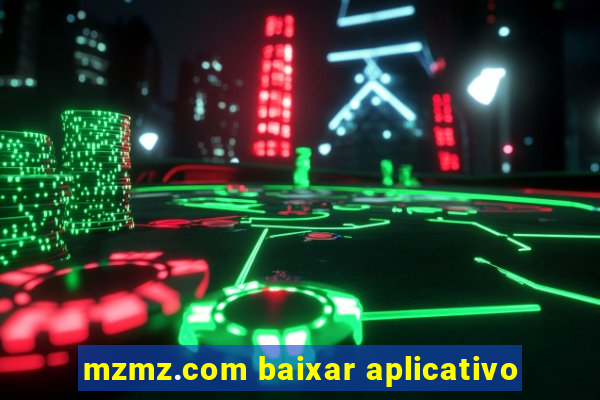 mzmz.com baixar aplicativo